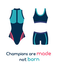 Champions are made, not born. Motivational quote with women sports swimsuits. Support and inspiration. Women sports achievements