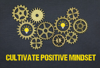 Cultivate positive mindset	
