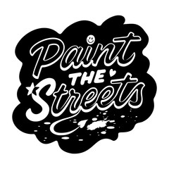 Vector sticker "Paint the Streets" in black and white graffiti style.