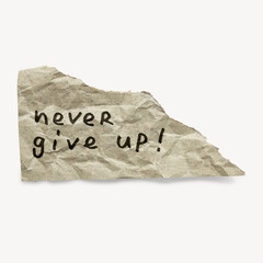 Never give up typography on torn paper note