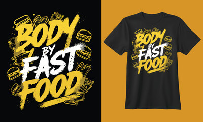 Bold graphic design for a t shirt featuring the phrase body by fast food with stylized burgers and energetic brush strokes