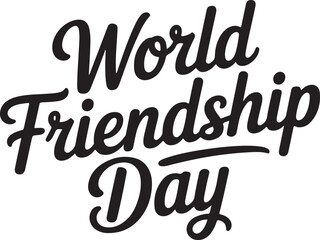 Celebrating World Friendship Day with Love, Laughter, and Lasting Bonds