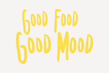 Fototapeta premium Good food good mood quote, cute typography vector
