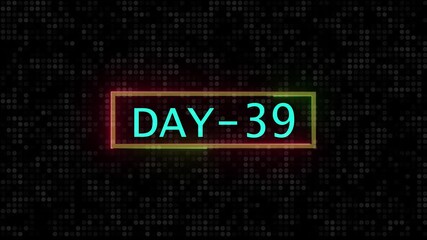 DAY 39. Day Text Animation Videos On Black Background. 39. Day To Go neon white Logo Animation Videos. text animation with white font against a solid black background centered ...