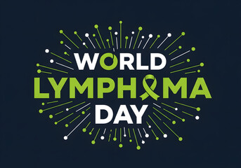 World Lymphoma Day awareness campaign poster with green ribbon and celebratory firework design on a dark background