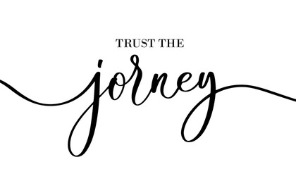 Boho Calligraphy Trust the Journey. Spiritual Handwritten Quote for Yoga Studios and Mindful Living.
