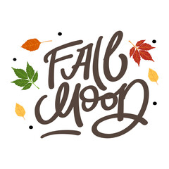 Fall Mood Handwritten Quote with Autumn Leaves. Perfect for seasonal designs, cozy decor, and Thanksgiving visuals.  
