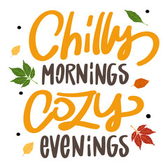 Chilly Mornings Cozy Evenings Autumn Quote