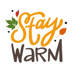 Cozy handwritten phrase "Stay Warm" in brown and orange tones. Ideal for fall decor, prints, or seasonal apparel.