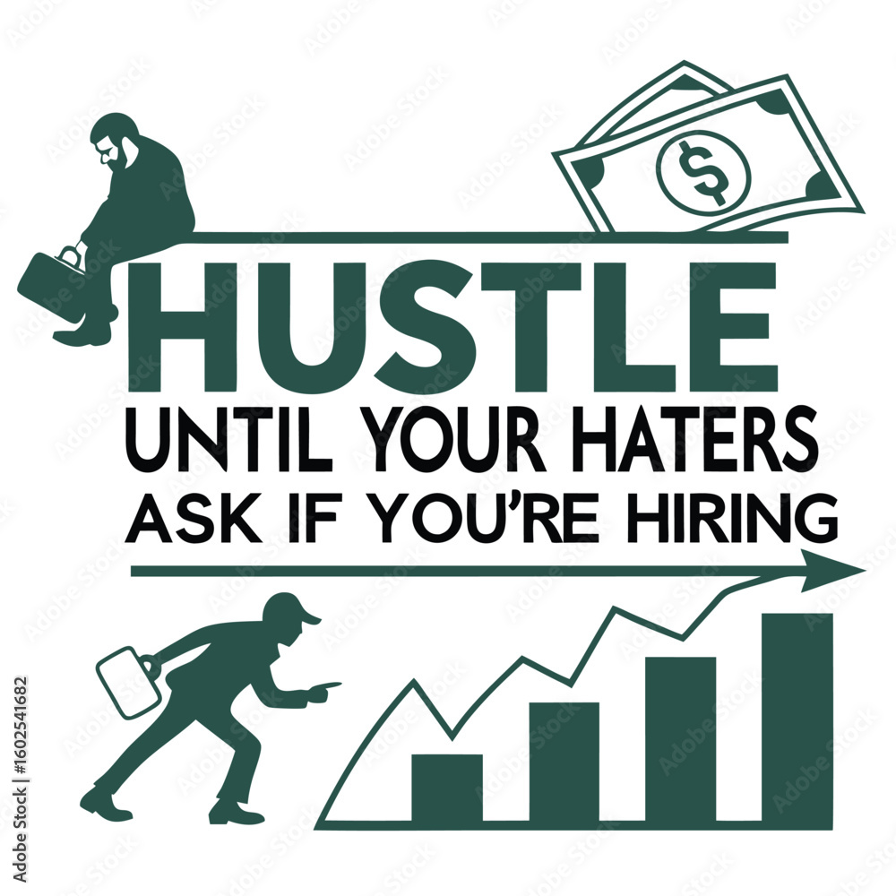 Poster inspirational quote design hustle until your haters ask if you re hiring with bold typography and mo