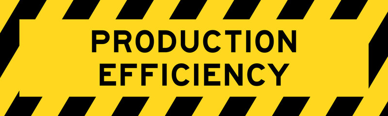 Yellow and black color with line striped label banner with word production efficiency