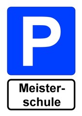 llustration eines blauen Parkplatzschildes mit der Aufschrift "Meisterschule"	