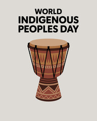 World Indigenous Peoples Day Cultural Drum Celebration Tribal Rhythm Unity