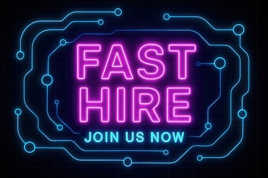 Neon-style digital sign displaying "FAST HIRE JOIN US NOW" surrounded by blue circuit patterns, conveying urgency and modern recruitment concepts.