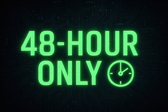 Neon green text reading "48-Hour Only" with a clock icon set against a dark, circuit-like background, conveying a sense of urgency and technology.