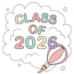 Class of 2026 graduation celebration with hot air balloon and stars