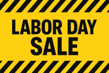 Bold "Labor Day Sale" text in black on a bright yellow background with diagonal black stripes, designed to capture attention for a holiday promotional event.