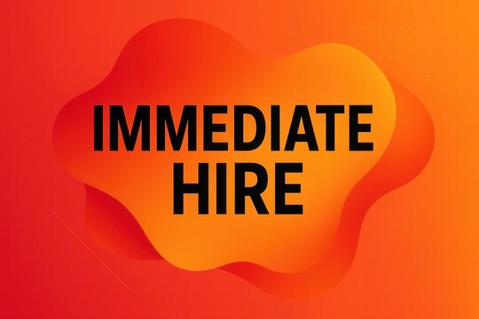 The image features the words "Immediate Hire" in bold black letters against an orange gradient background with an abstract blob shape, conveying urgency in recruitment.