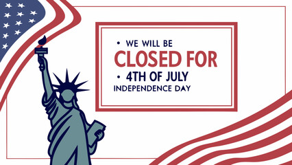 We Will Be Closed for the 4th of July Sign – Independence Day Holiday Hours Vector for Business Notice