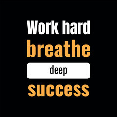 Motivational Poster with Quote: Work Hard, Breathe Deep, Succeed Through Focus and Purpose