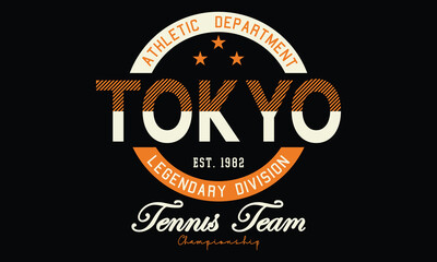 Tokyo Tennis Team Championship Athletic Department  Legendary Division Slogan design for t-shirt print, for graphic t-shirt or sweatshirt hoodie, poster, sticker, background, and other uses.	