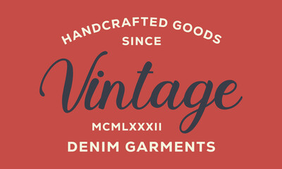Vintage Handcrafted goods denim garments Slogan design for t-shirt print, for graphic t-shirt or sweatshirt hoodie, poster, sticker, background, and other uses.	