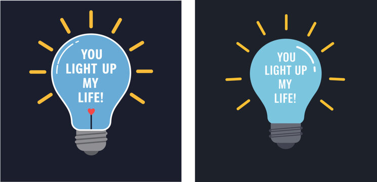 Light bulb illustration with "You light up my life" inspirational quote on dark background, print for T-shirt, isolated, vector, set  