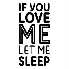 if-you-love-me-let-me-sleep-svg-svg -17