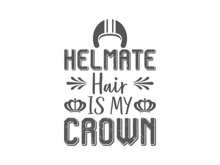 Helmet hair is my crown funny motorcycle t shirt for women bikers and riders