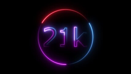 Glowing neon 21K text animation on black background. Celebration neon circle and number 21K with black color Background Loop Animation. Glowing neon line 21k Ultra HD icon isolated. 
