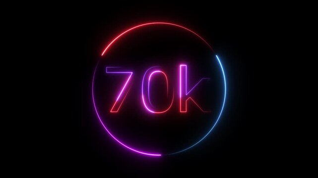 Glowing neon 70K text animation on black background. Celebration neon circle and number 70K with black color Background Loop Animation. Glowing neon line 70k Ultra HD icon isolated. 