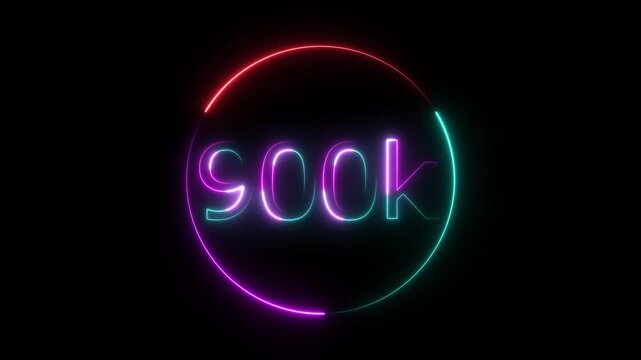 Glowing neon 900K text animation on black background. Celebration neon circle and number 900K with black color Background Loop Animation. Glowing neon line 900k Ultra HD icon isolated.