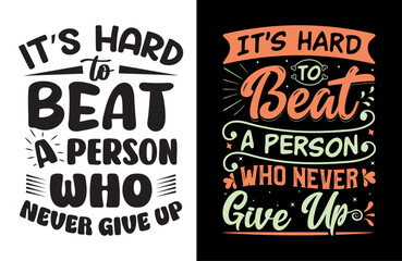 It's hard to beat a person who never gives upillustration with hand-lettering and decoration elements. Illustration for prints on t-shirts