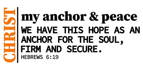 My Anchor and Peace” Christian Motivational Typography