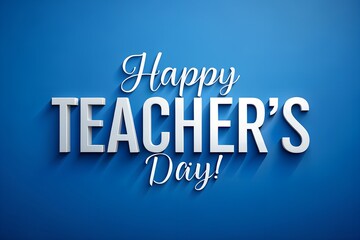 Fototapeta premium Happy Teachers Day Greeting with White Text on a Blue Background