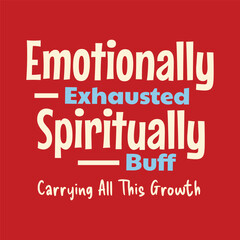Emotionally Exhausted, Spiritually Buff. Typography Design
