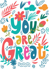 you are great