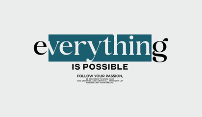 Everything possible, abstract typography motivational quotes modern design slogan. Vector illustration graphics print t shirt, apparel, background, poster, banner, postcard or social media content.