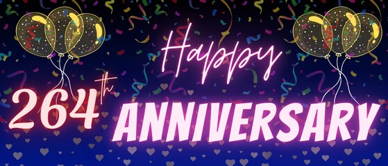 264th anniversary neon calligraphy text and number. Confetti and balloon isolated on elegant blue gradient background, sparkle, design for greeting card, print. Two hundred sixty four anniversary
