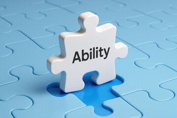 Fototapeta premium Ability: Illustrating the power of skill and capacity, a puzzle piece labeled Ability fits seamlessly into the larger picture of potential and achievement.
