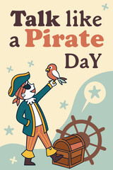 Talk like a Pirate Day poster with a cartoon pirate and his pet bird