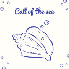 Vintage illustration in trendy style. Blue seashell, bubbles and text Call of the sea on white backdrop. Rough ink lines and texture. Perfect for greeting card, logo, social media, poster, background.