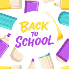 Back to School card with lettering and vibrant highlighters. Playful school design.
