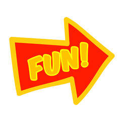 Red and yellow arrow with the word “Fun” written on it. Suitable for T-shirts, mugs, stationery, gifts, stickers, animations, banners, and road signs.