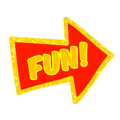Red and yellow arrow with the word “Fun” written on it. Suitable for T-shirts, mugs, stationery, gifts, stickers, animations, banners, and road signs.