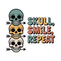 Fototapeta premium Skulls smiling and repeating. The skulls are smiling and the arrows are pointing to the words 