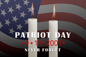 Patriot Day background with two candles like symbol of towers and USA flag. September, 11, 2001. 9-11 Never Forget banner.