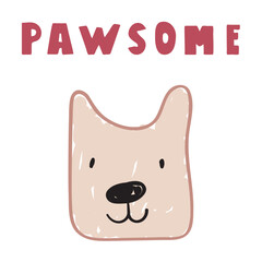 Funny word - Pawsome. Cute dog. Hand drawn design. Vector illustration on white background.