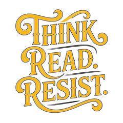 Think read resist vintage typography motivational quote editable vector transparent background t shirt design