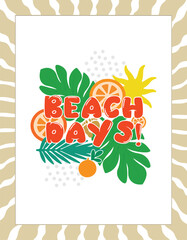 Vector Beach Days Poster, A5 Summer Post Design, Orange, Leaf, Sun, Footprint. 